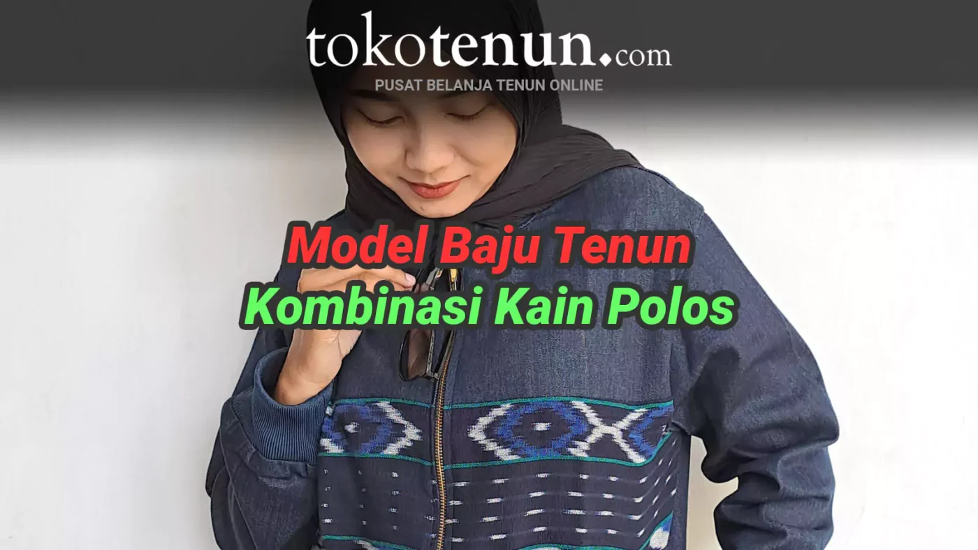 model baju tenun kombinasi polos
