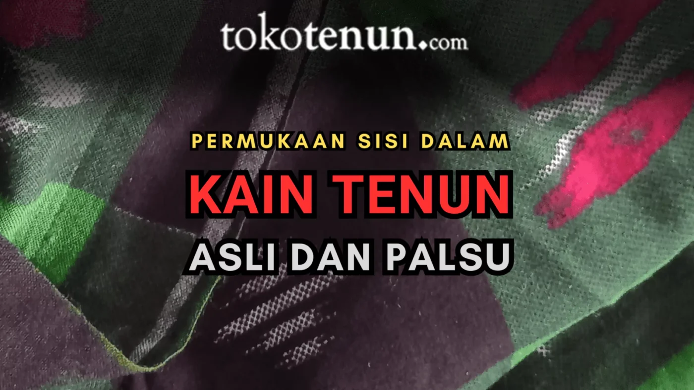 perbedaan kain tenun asli dan palsu