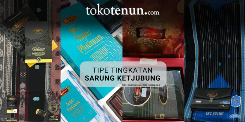 tingkatan tipe sarung ketjubung jenis