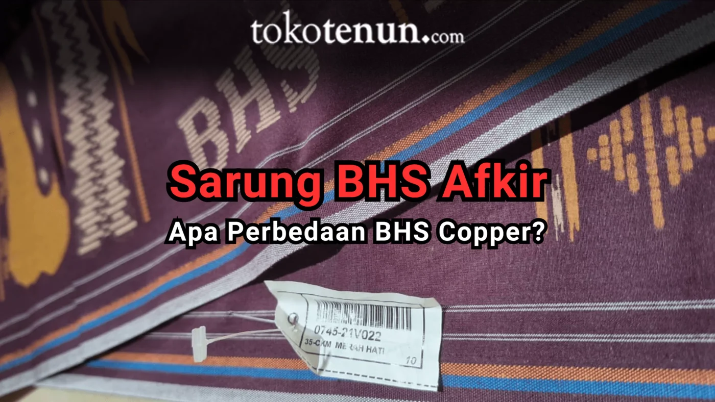 perbedaan sarung bhs afkir copper harga jual