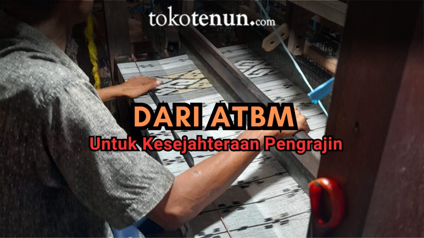Dari ATBM untuk kesejahteraan pengrajin