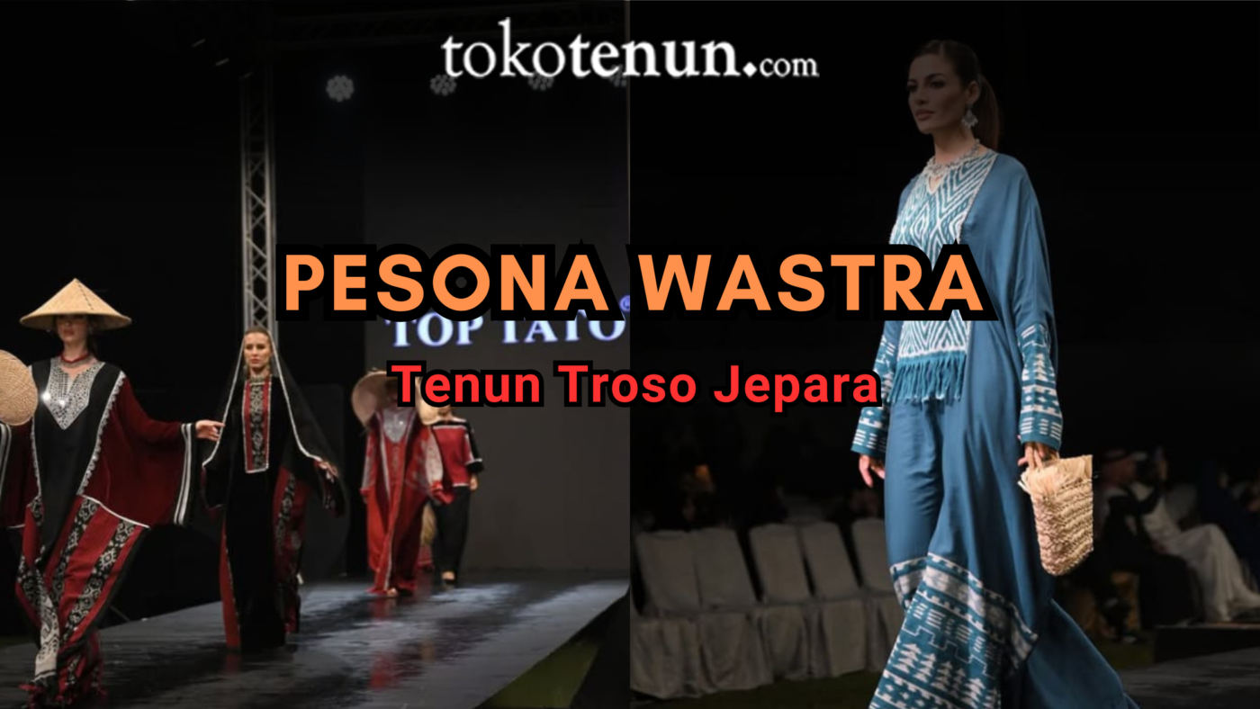 pesona wastra tenun troso jepara