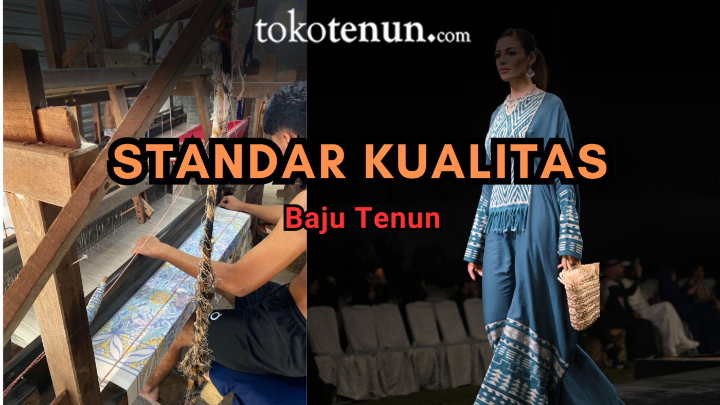 standar kualitas baju tenun