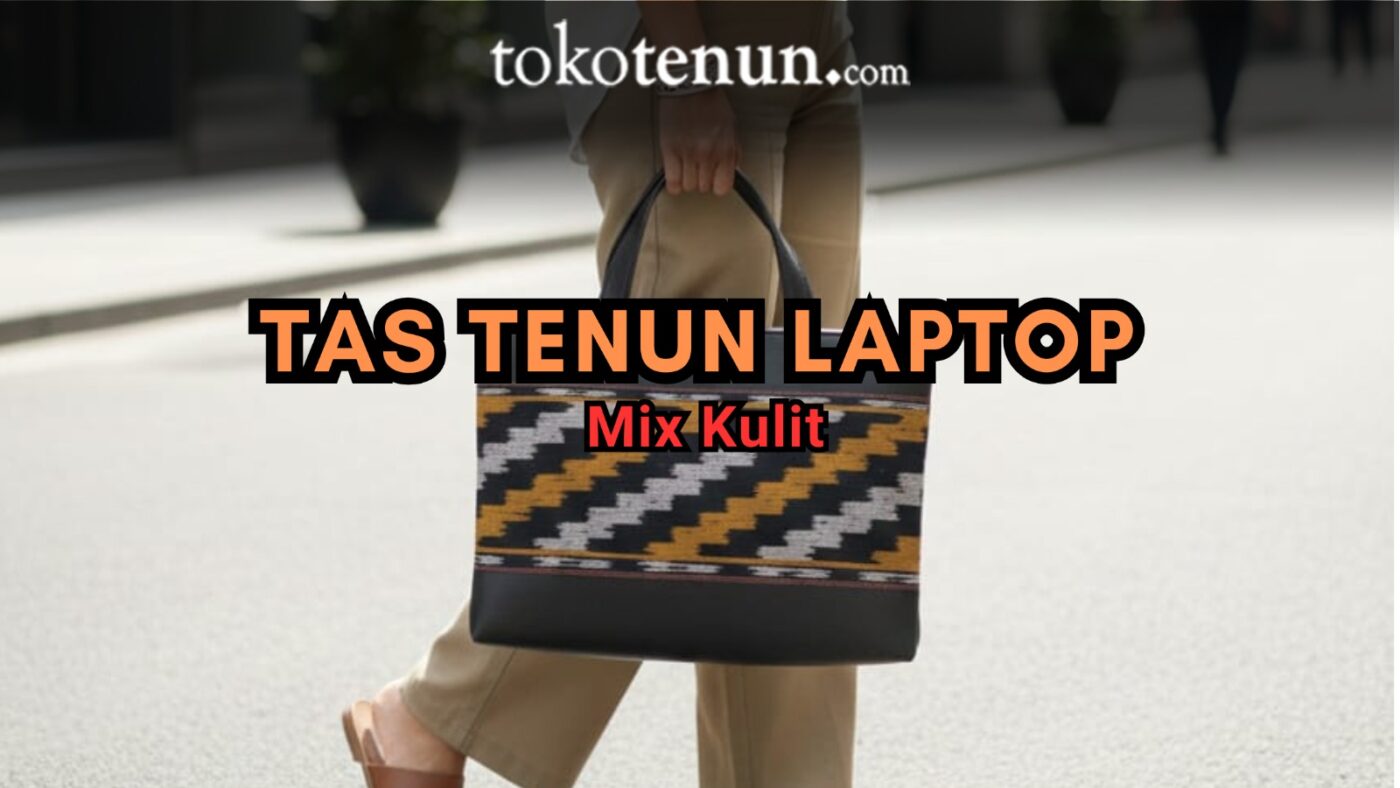 tas laptop tenun