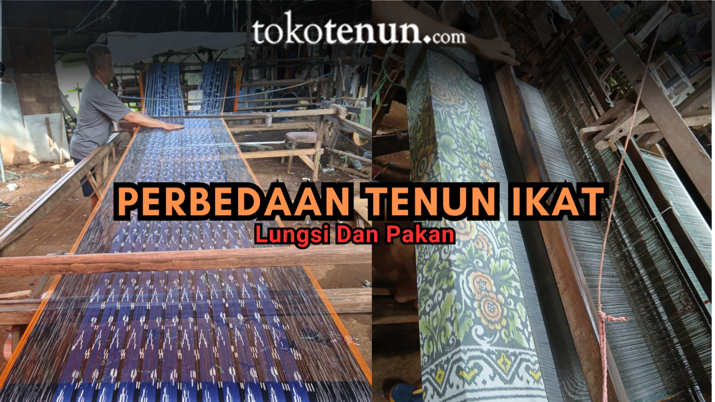perbedaan tenun ikat lungsi dan pakan