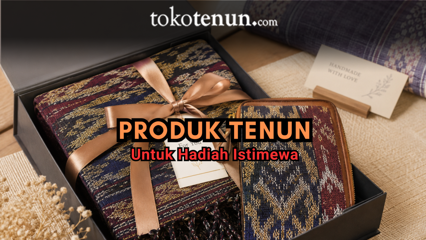 tenun untuk hadiah