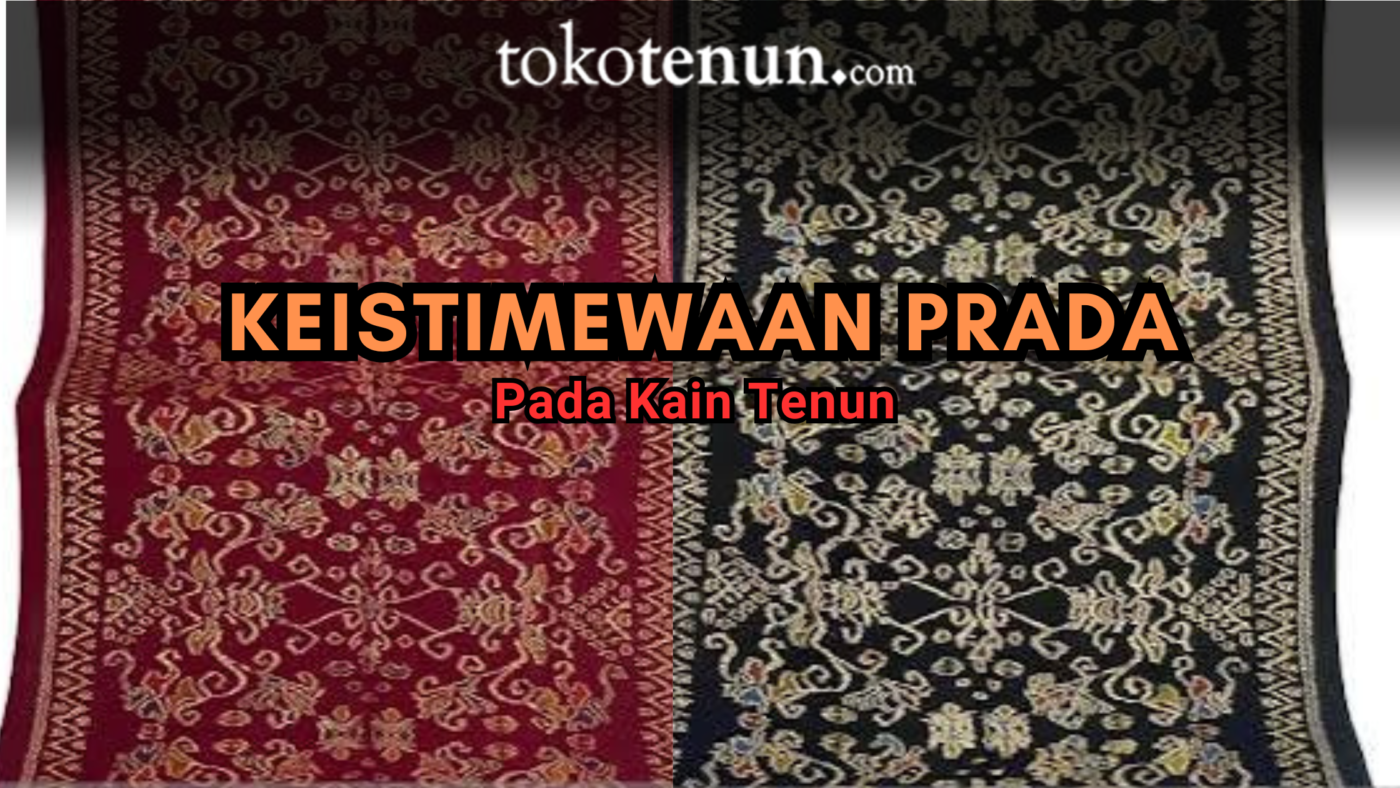 keistimewaan prada pada kain tenun