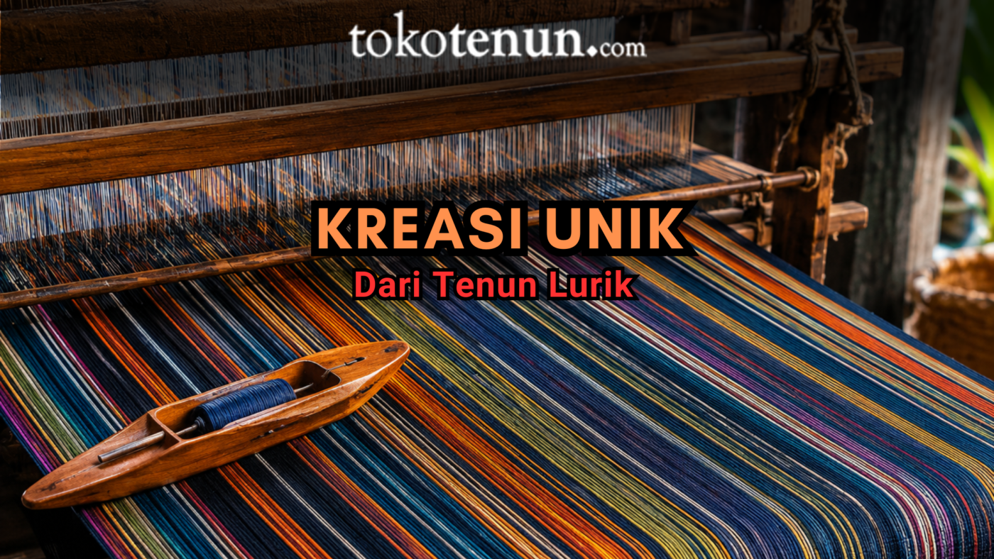 kreasi unik dari tenun lurik