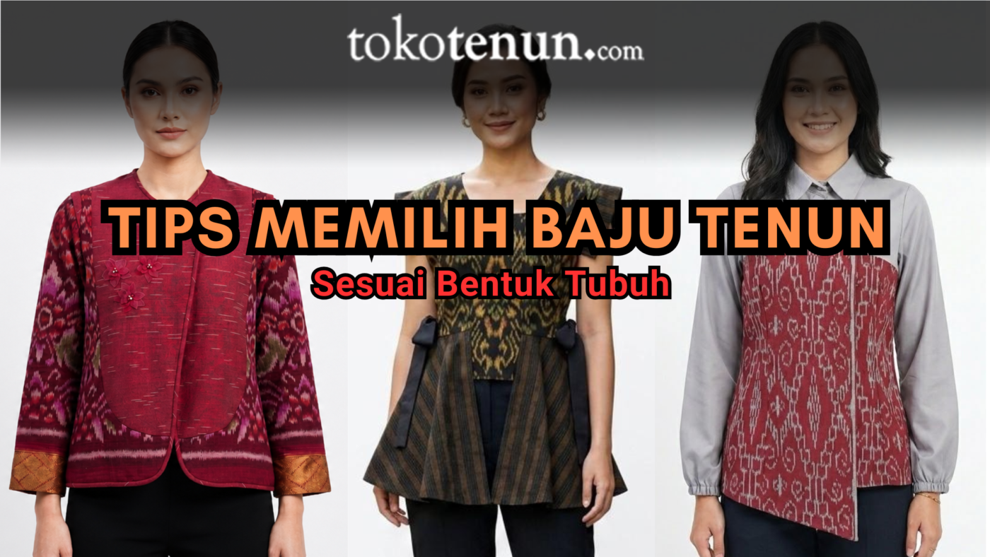 tips memilih baju tenun
