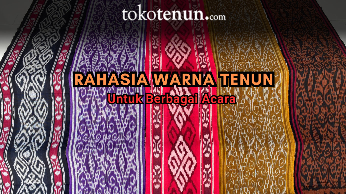 rahasia memilih warna kain tenun